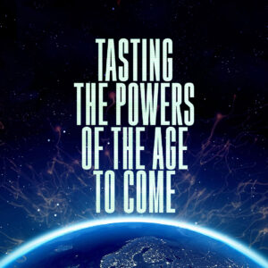 cover of episode Tasting The Powers Of The Age To Come