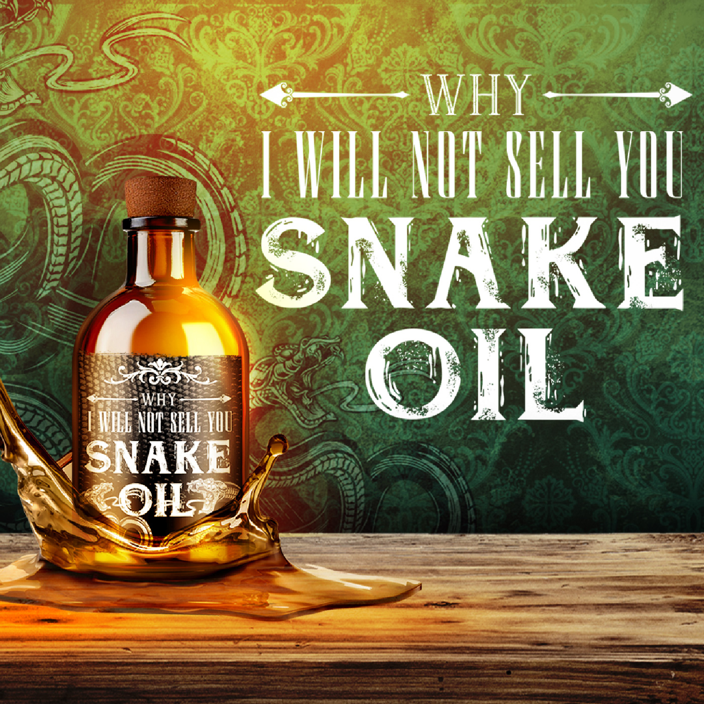 cover of episode Why I Will Not Sell You Snake Oil