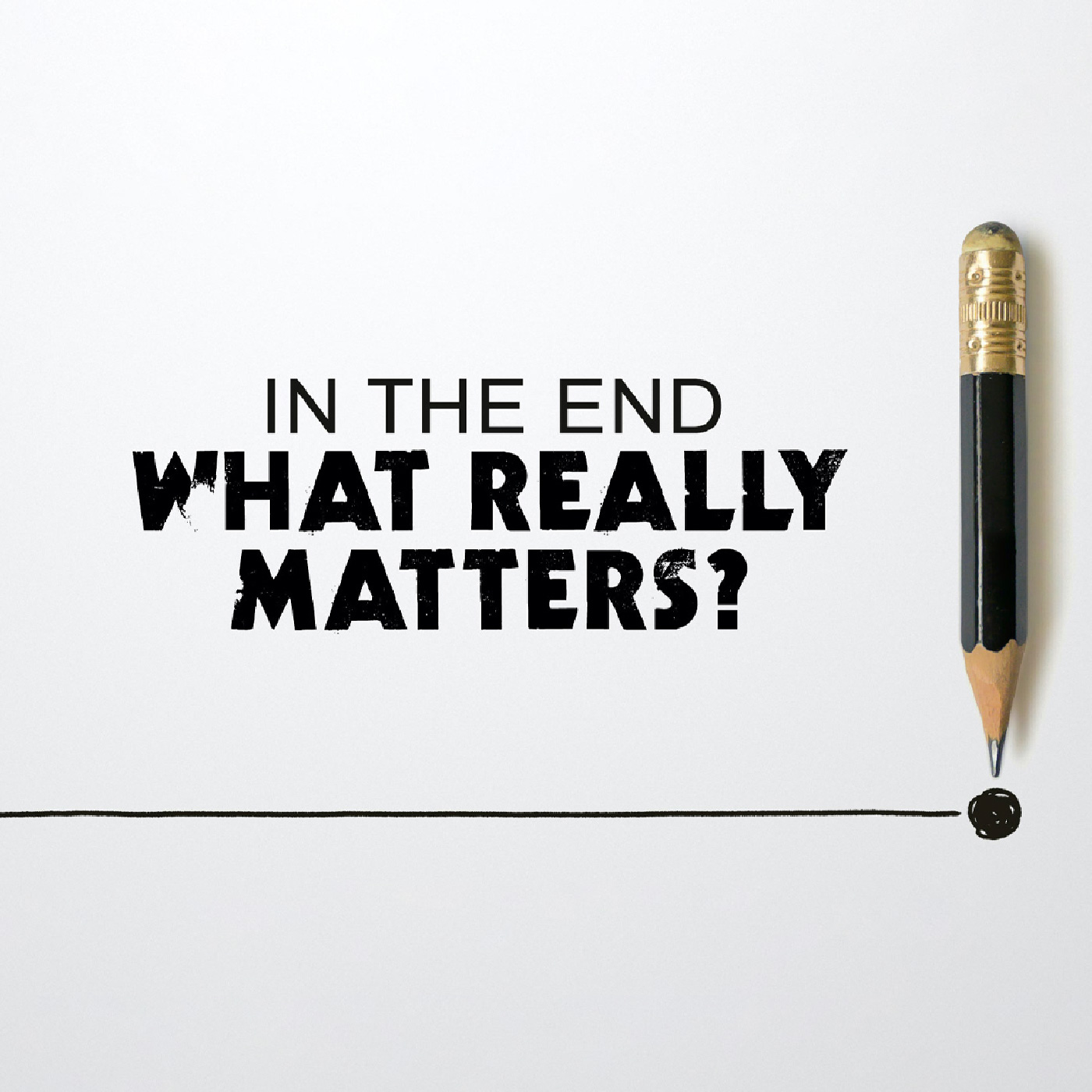 cover of episode In The End, What Really Matters?