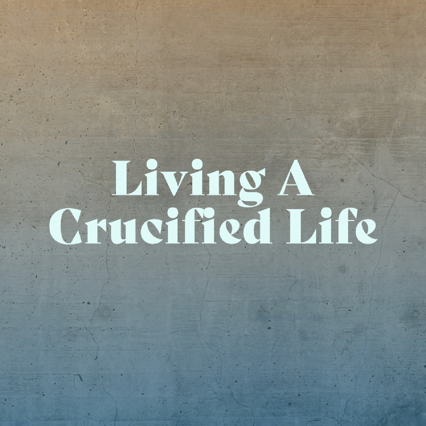 cover of episode Living A Crucified Life