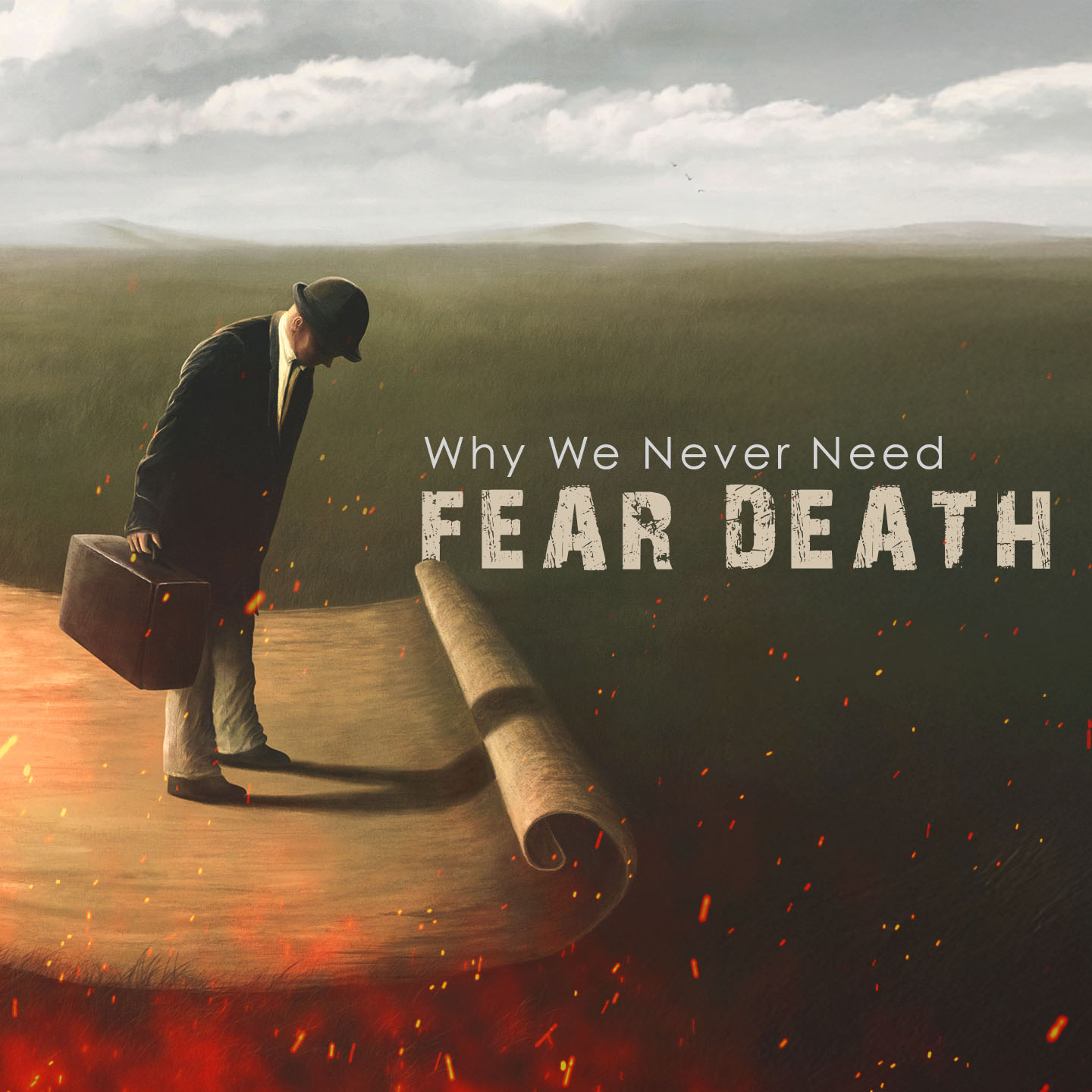 Why We Never Fear Death